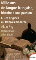 Couverture du livre « Mille ans de langue française ; histoire d'une passion » de Rey/Duval/Siouffi aux éditions Tempus Perrin