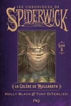 Couverture du livre « Les chroniques de Spiderwick Tome 5 : La colère de Mulgarath » de Holly Black et Tony Diterlizzi aux éditions Pocket Jeunesse