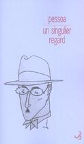 Couverture du livre « Un singulier regard » de Fernando Pessoa aux éditions Christian Bourgois