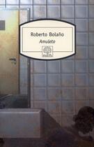 Couverture du livre « Amuleto » de Roberto Bolano aux éditions Serpent A Plumes