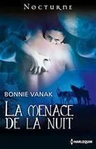 Couverture du livre « La menace de la nuit » de Bonnie Vanak aux éditions Harlequin