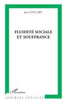 Couverture du livre « Fluidité sociale et souffrance » de Jean Foucart aux éditions L'harmattan