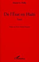 Couverture du livre « De l'Etat en Haïti ; essai » de Daniel A. Holly aux éditions L'harmattan