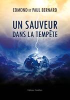 Couverture du livre « Un sauveur dans la tempête » de Paul Bernard et Edmond Bernard aux éditions Amalthee