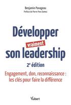 Couverture du livre « Développer vraiment son leadership : Engagement, don, reconnaissance : les clés pour faire la différence » de Benjamin Pavageau aux éditions Vuibert