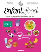 Couverture du livre « Enfant & food ; recettes et conseils nutrition pour grandir en pleine santé » de Virginie Bales aux éditions Mango