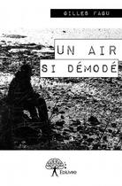 Couverture du livre « Un air si démodé » de Gilles Fagu aux éditions Edilivre