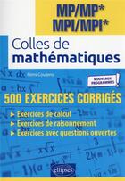Couverture du livre « Colles de mathématiques : MP/MP* MPI/MPI* ; programme 2022 » de Remi Coutens aux éditions Ellipses