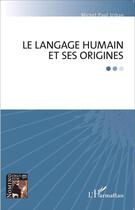 Couverture du livre « Le langage humain et ses origines » de Michel Paul Urban aux éditions L'harmattan