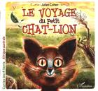 Couverture du livre « Le voyage du petit chat lion » de Julien Cohen aux éditions L'harmattan