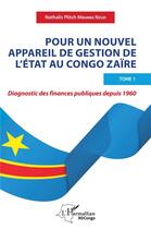 Couverture du livre « Pour un nouvel appareil de gestion de l'état au Congo Zaïre t.1 : diagnostic des finances publiques depuis 1960 » de Nathalis Plitch Mbumba Nzuzi aux éditions L'harmattan