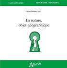 Couverture du livre « La nature, objet geographique » de Vincent Moriniaux aux éditions Atlande Editions