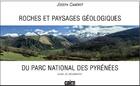 Couverture du livre « Roches et paysages géologiques du Parc National des Pyrénées » de Joseph Canerot aux éditions Cairn