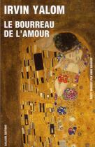 Couverture du livre « Le bourreau de l'amour » de Irvin D. Yalom aux éditions Galaade