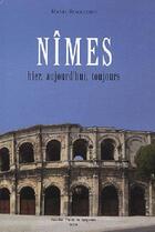 Couverture du livre « Nimes, Hier, Aujourd'Hui, Toujours » de Renouleaud/Michel aux éditions Nouvelles Presses Du Languedoc