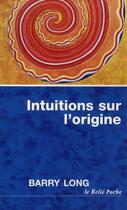 Couverture du livre « Intuitions sur l'origine » de Barry Long aux éditions Relie