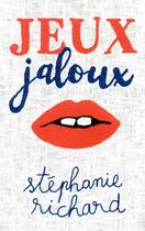 Couverture du livre « Jeux jaloux » de Stephanie Richard aux éditions Sarbacane
