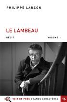 Couverture du livre « Le lambeau » de Philippe Lancon aux éditions Voir De Pres