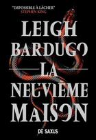 Couverture du livre « La neuvième maison » de Leigh Bardugo aux éditions De Saxus