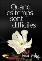 Couverture du livre « Quand les temps sont difficiles » de Helen Exley aux éditions Exley