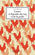 Couverture du livre « Contes et légendes du coq et de la poule » de Anne Marchand aux éditions Frison-roche Belles-lettres