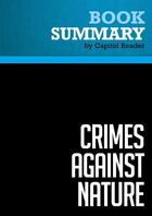 Couverture du livre « Summary: Crimes Against Nature : Review and Analysis of Robert F. Kennedy, Jr.'s Book » de Businessnews Publish aux éditions Political Book Summaries