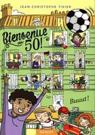 Couverture du livre « Bienvenue au 50 ! Tome 3 : buuut ! » de Jean-Christophe Tixier aux éditions Rageot