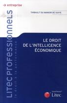 Couverture du livre « Le droit de l'intelligence économique » de Manoir De Juaye aux éditions Lexisnexis