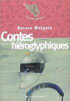 Couverture du livre « Contes hiéroglyphiques » de Horace Walpole aux éditions Mercure De France