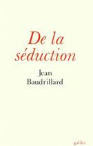 Couverture du livre « De la seduction » de Baudrillard J aux éditions Galilee