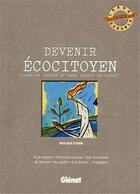 Couverture du livre « Devenir écocitoyen » de D Erm-Gasselin aux éditions Glenat