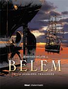 Couverture du livre « Belem Tome 4 ; la dernière traversée » de Jean-Yves Delitte aux éditions Glenat