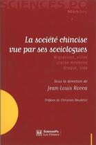 Couverture du livre « La société chinoise vue par ses sociologues ; migrations, villes, classe moyenne, drogue, sida » de Jean-Louis Rocca aux éditions Presses De Sciences Po