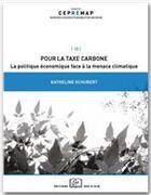 Couverture du livre « Pour la taxe carbone ; la politique économique face à la menace climatique » de Katheline Schubert aux éditions Editions Rue D'ulm