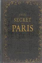 Couverture du livre « Guide secret de Paris » de Rene Gast et Guillaume Rateau aux éditions Ouest France