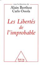Couverture du livre « Les libertés de l'improbable » de Alain Berthoz aux éditions Odile Jacob
