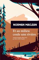 Couverture du livre « Et au milieu coule une rivière » de Norman Maclean aux éditions Rivages