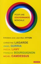 Couverture du livre « Pour une gouvernance mondiale ; entretiens avec Jean-Marc Vittori » de Francois Bourguignon et Christine Lagarde et Angel Gurria et Pascal Lamy et Michel Camdessus aux éditions Autrement