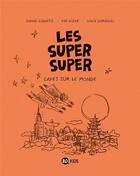 Couverture du livre « Les Super Super Tome 4 : capes sur le monde ! » de Laurence Gillot et Lucie Durbiano aux éditions Bd Kids