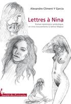 Couverture du livre « Lettres à Nina » de Climent Y Garcia Ale aux éditions Societe Des Ecrivains