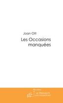Couverture du livre « Les occasions manquees » de Joan Ott aux éditions Le Manuscrit