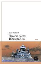 Couverture du livre « Slavonic poems ; tribute to ural » de Alain Ferrandi aux éditions Editions Du Panthéon