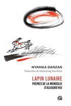 Couverture du livre « Lapin lunaire : poèmes de la Mongolie d'aujourd'hui » de Nyamaa Danzan aux éditions Editions Du Panthéon