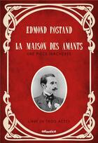 Couverture du livre « La maison des amants ; une pièce inachévé : livre en trois actes » de Edmond Rostand aux éditions Atlantica
