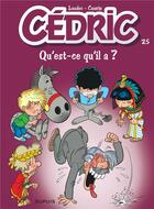 Couverture du livre « Cédric Tome 25 : qu'est-ce qu'il a ? » de Laudec et Raoul Cauvin aux éditions Dupuis