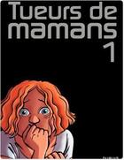 Couverture du livre « Tueurs de mamans t.1 » de Zidrou et Ludo Borecki et Benoit Ers aux éditions Dupuis Streaming