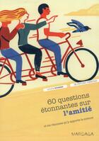 Couverture du livre « 60 questions étonnantes sur l'amitié » de Lolita Rubens aux éditions Mardaga Pierre