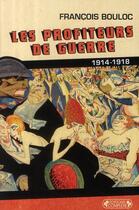 Couverture du livre « Les profiteurs de guerre 1914-1918 » de Bouloc. Francoi aux éditions Complexe