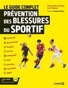 Couverture du livre « Le guide complet de la prévention des blessures dans le sport » de Alexandre Dellal et Leo Djaoui aux éditions De Boeck Superieur