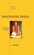 Couverture du livre « Bhaktivinoda Thakur : Un inlassable bâtisseur » de Philippe Gueniot aux éditions Cosmogone